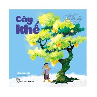 Bé Tập Kể Chuyện - Cây Khế