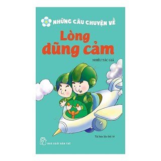 Những Câu Chuyện Về Lòng Dũng Cảm