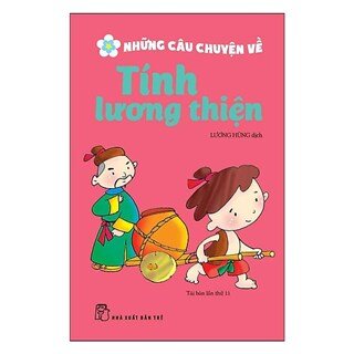 Những Câu Chuyện Về Tính Lương Thiện