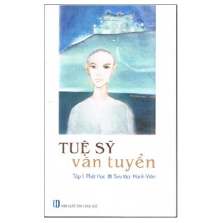 Tuệ Sỹ Văn Tuyển - Tập I: Phật Học