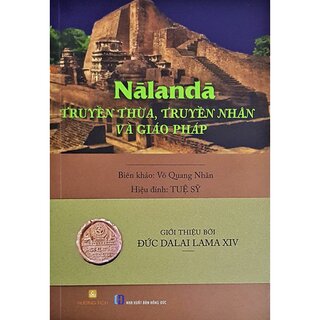 Nālandā: Truyền Thừa, Truyền Nhân Và Giáo Pháp