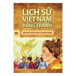 Lịch Sử Việt Nam Bằng Tranh Tập 19: Đại Việt Dưới Thời Lý Nhân Tông