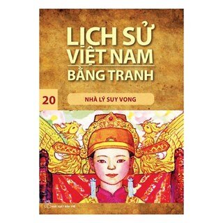 Lịch Sử Việt Nam Bằng Tranh Tập 20 - Nhà Lý Suy Vong