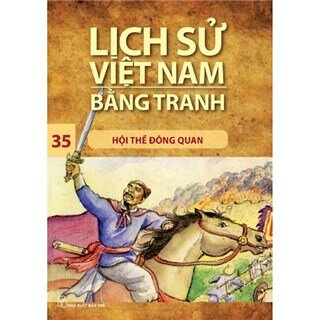Lịch Sử Việt Nam Bằng Tranh Tập 35: Hội Thề Đông Quan