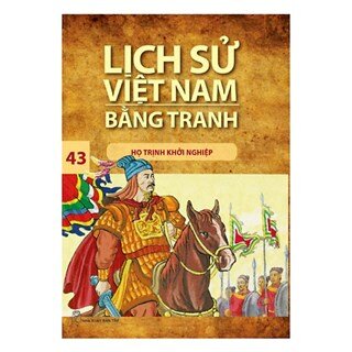Lịch Sử Việt Nam Bằng Tranh Tập 43: Họ Trịnh Khởi Nghiệp