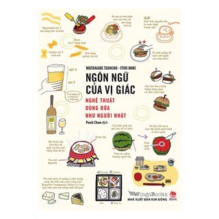 Ngôn Ngữ Của Vị Giác - Nghệ Thuật Dùng Bữa Như Người Nhật