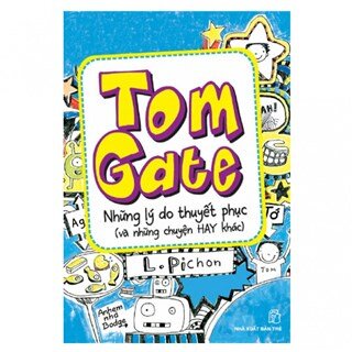 Tom Gates: Những Lý Do Thuyết Phục (Và Những Chuyện Hay Khác)