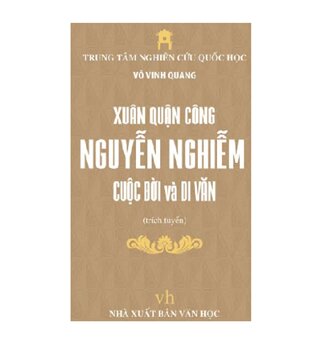 Xuân Quận Công Nguyễn Nghiễm Cuộc Đời Và Di Văn