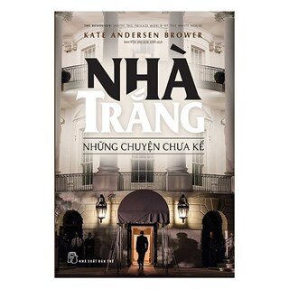 Nhà Trắng - Những Chuyện Chưa Kể