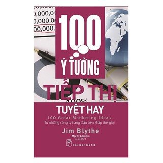 100 Ý Tưởng Tiếp Thị Tuyệt Hay