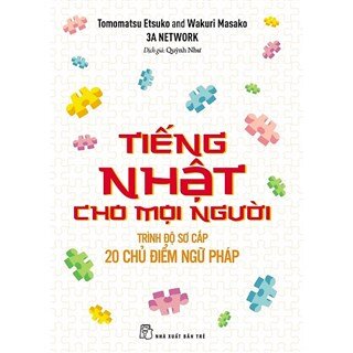 Tiếng Nhật Cho Mọi Người Trình Độ Sơ Cấp - 20 Chủ Điểm Ngữ Pháp