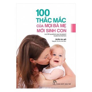 100 Thắc Mắc Của Mọi Bà Mẹ Mới Sinh Con