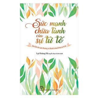 Sức Mạnh Chữa Lành Của Sự Tử Tế