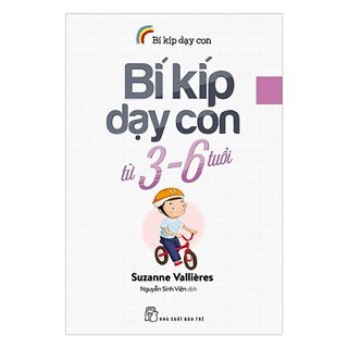 Bí Kíp Dạy Con - Bí Kíp Dạy Con Từ 3 - 6 Tuổi