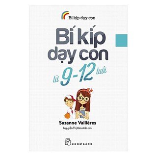 Bí Kíp Dạy Con - Bí Kíp Dạy Con Từ 9 - 12 Tuổi