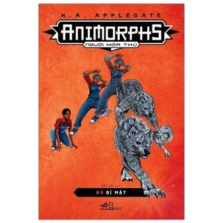 Animorphs - Người Hóa Thú - Tập 9 - Bí mật