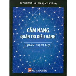 Cẩm Nang Quản Trị Điều Hành - Quản Trị Vi Mô