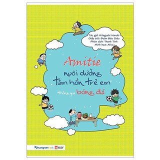 Amitie: Nuôi Dưỡng Tâm Hồn Trẻ Em Thông Qua Bóng Đá