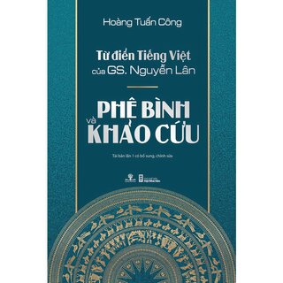 Từ Điển Tiếng Việt Của Gs. Nguyễn Lân – Phê Bình Và Khảo Cứu