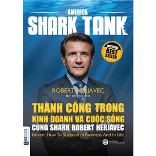 America Shark Tank: Thành Công Trong Kinh Doanh Và Cuộc Sống Cùng Shark Robert Herjavec