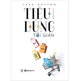 Tiêu dùng tối giản – Đẹp, bền và bớt rác