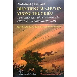 Diễn tiến câu chuyên Vương Thúy Kiều từ sự kiên lịch sử Trung Hoa đến kiệt tác văn chương Việt Nam