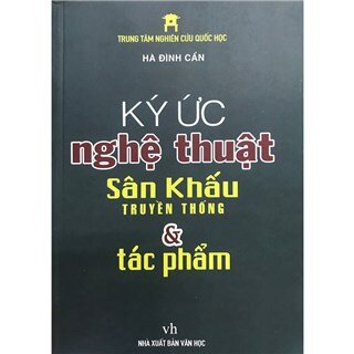 Ký ức nghệ thuật sân khấu truyền thống và tác phẩm