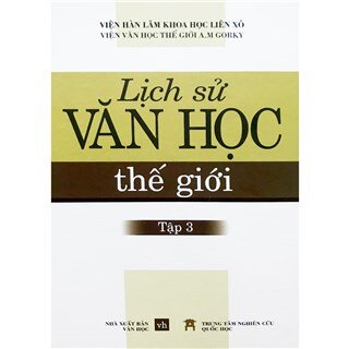 Lịch Sử Văn Học Thế Giới - Tập 3