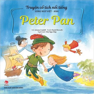 Truyện Cổ Tích Nổi Tiếng Song Ngữ Việt - Anh: Peter Pan