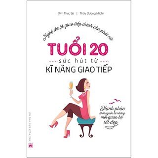Tuổi 20 - Sức Hút Từ Kỹ Năng Giao Tiếp
