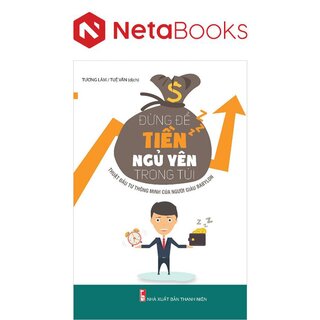 Đừng Để Tiền Ngủ Yên Trong Túi