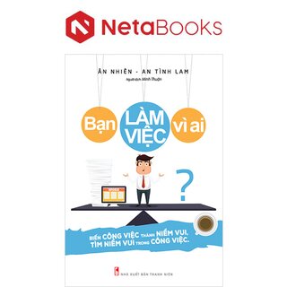Bạn Làm Việc Vì Ai