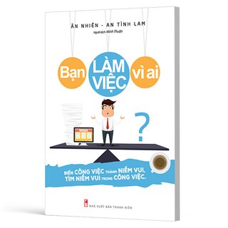 Bạn Làm Việc Vì Ai