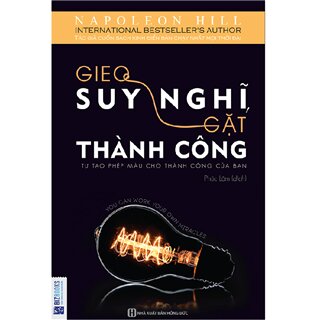 Gieo Suy Nghĩ Gặt Thành Công - Tự Tạo Phép màu Cho Thành Công Của Bạn