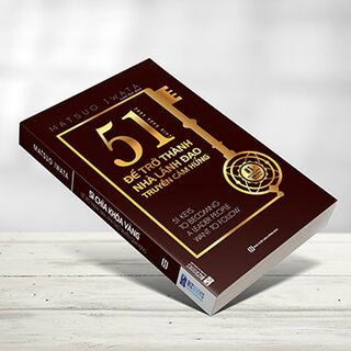 51 Chìa Khóa Vàng Để Trở Thành Nhà Lãnh Đạo Truyền Cảm Hứng