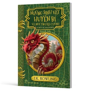 Những Sinh Vật Huyền Bí Và Nơi Tìm Ra Chúng -  J. K. Rowling