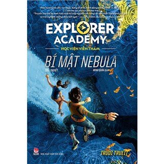 Explorer Academy - Học viện Viễn Thám - Tập 1 - Bí mật Nebula