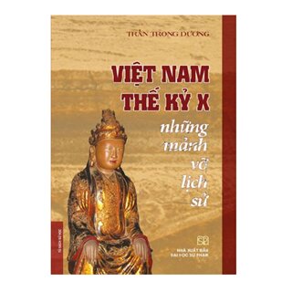 Việt nam thế kỉ X - những mảnh vỡ lịch sử (Bìa Mềm)