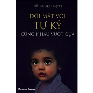 Đối mặt với Tự kỷ - Cùng nhau vượt qua