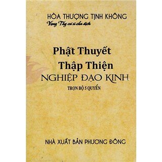 Phật Thuyết Thập Thiện Nghiệp Đạo Kinh (Trọn Bộ 5 Quyển)