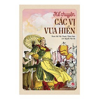 Kể Chuyện Các Vị Vua Hiền