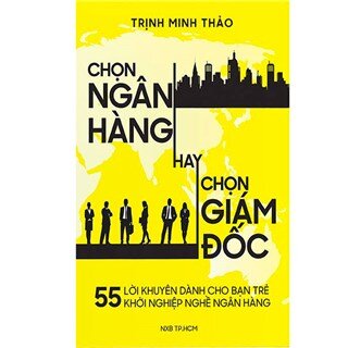 Chọn Ngân Hàng Hay Chọn Giám Đốc