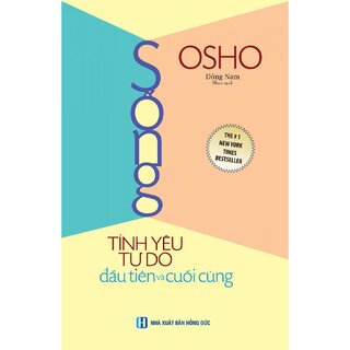 Sống - Tình Yêu Tự Do Đầu Tiên Và Cuối Cùng