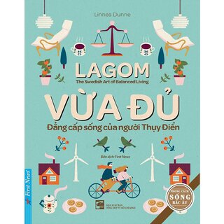 Lagom - Vừa Đủ - Đẳng Cấp Sống Của Người Thụy Điển