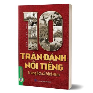 10 Trận Đánh Nổi Tiếng Trong Lịch Sử Việt Nam