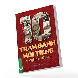 10 Trận Đánh Nổi Tiếng Trong Lịch Sử Việt Nam