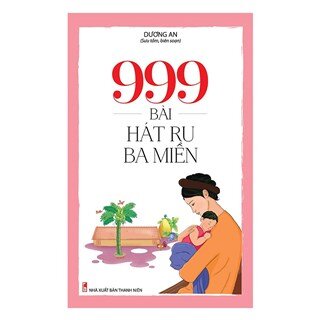 999 Bài Hát Ru Ba Miền