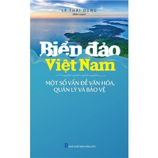 Biển Đảo Việt Nam - Một Số Vấn Đề Văn Hóa, Quản Lý Và Bảo Vệ