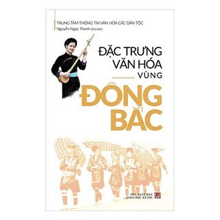 Đặc Trưng Văn Hóa Vùng Đông Bắc