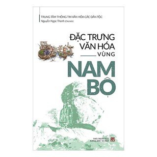 Đặc Trưng Văn Hóa Vùng Nam Bộ